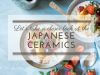 11 World Famous Traditional Japanese Ceramics and Pottery