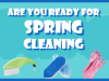 Are you ready for the “Spring Cleaning”