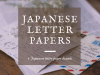 Writing Charming Snail Mail On Japanese Letter Papers 💌
