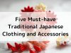 Five Must-have Traditional Japanese Clothing and Accessories
